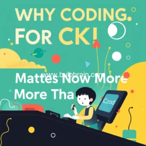 Read more about the article Why Coding for Kids Matters Now More Than Ever