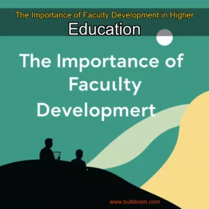 Read more about the article The Importance of Faculty Development in Higher Education
