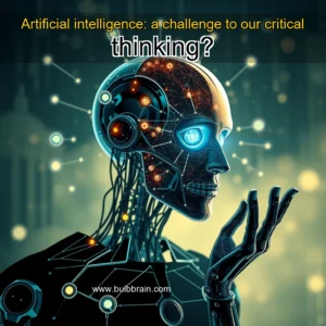 Read more about the article Artificial intelligence: a challenge to our critical thinking?