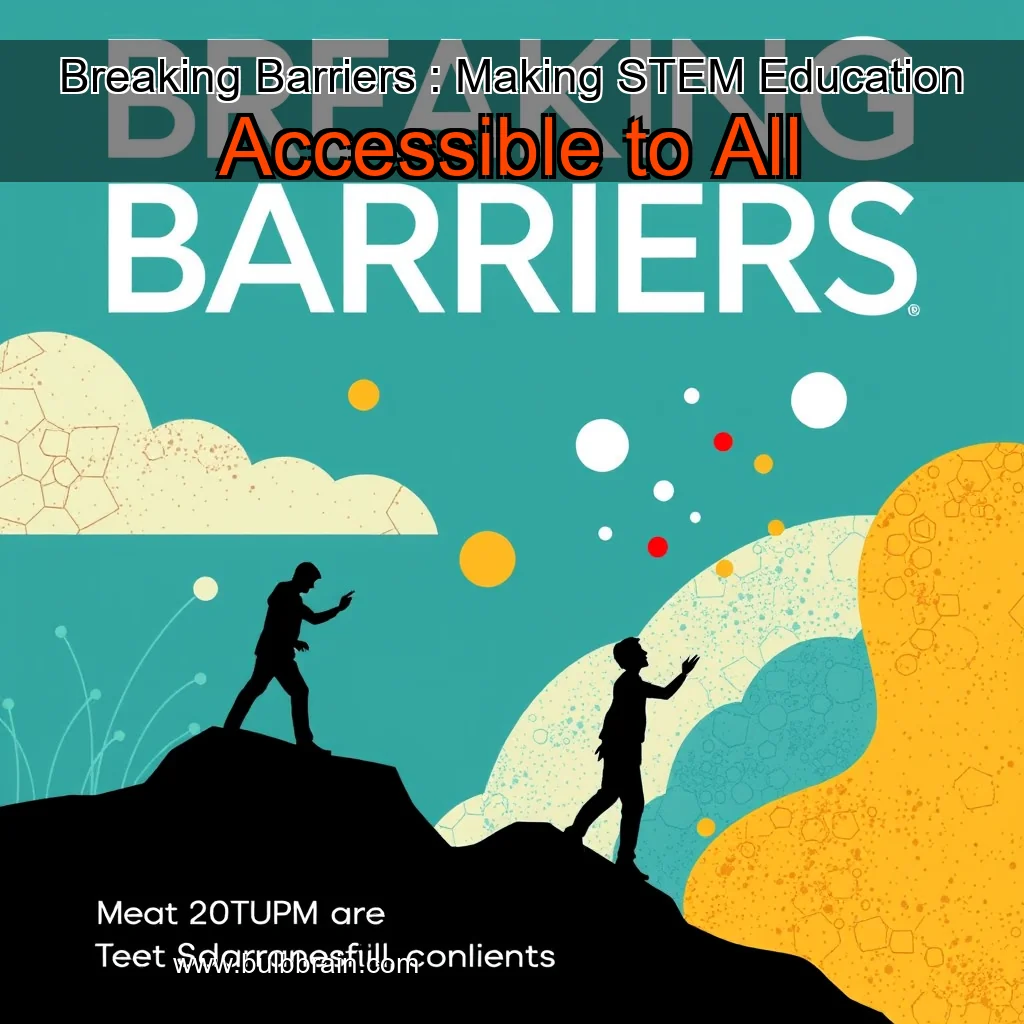 Read more about the article Breaking Barriers : Making STEM Education Accessible to All