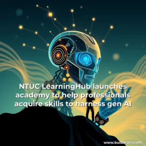 Read more about the article NTUC LearningHub launches academy to help professionals acquire skills to harness gen AI