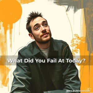 Artistic representation for What Did You Fail At Today?