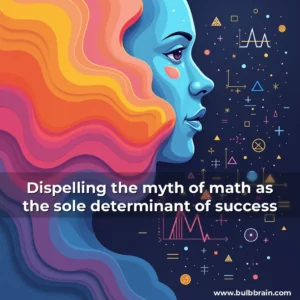 Read more about the article Dispelling the myth of math as the sole determinant of success
