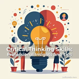 Read more about the article Critical Thinking Skills: Professional Insights and Tips