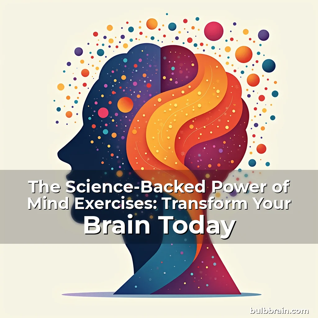 Read more about the article The Science-Backed Power of Mind Exercises: Transform Your Brain Today