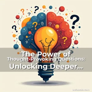 Artistic representation for The Power of Thought-Provoking Questions: Unlocking Deeper Understanding and Innovation