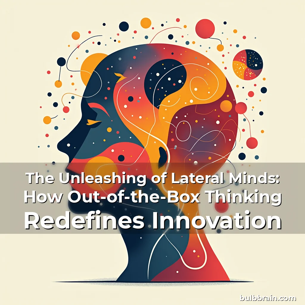 Read more about the article The Unleashing of Lateral Minds: How Out-of-the-Box Thinking Redefines Innovation