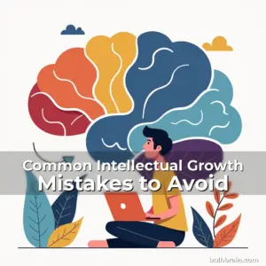 Artistic representation for Common Intellectual Growth Mistakes to Avoid