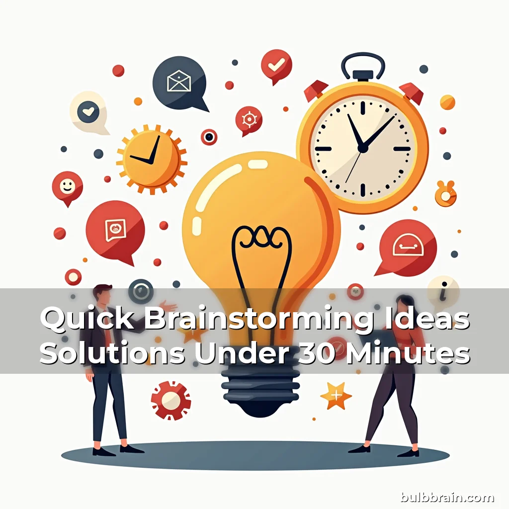You are currently viewing Quick Brainstorming Ideas Solutions Under 30 Minutes