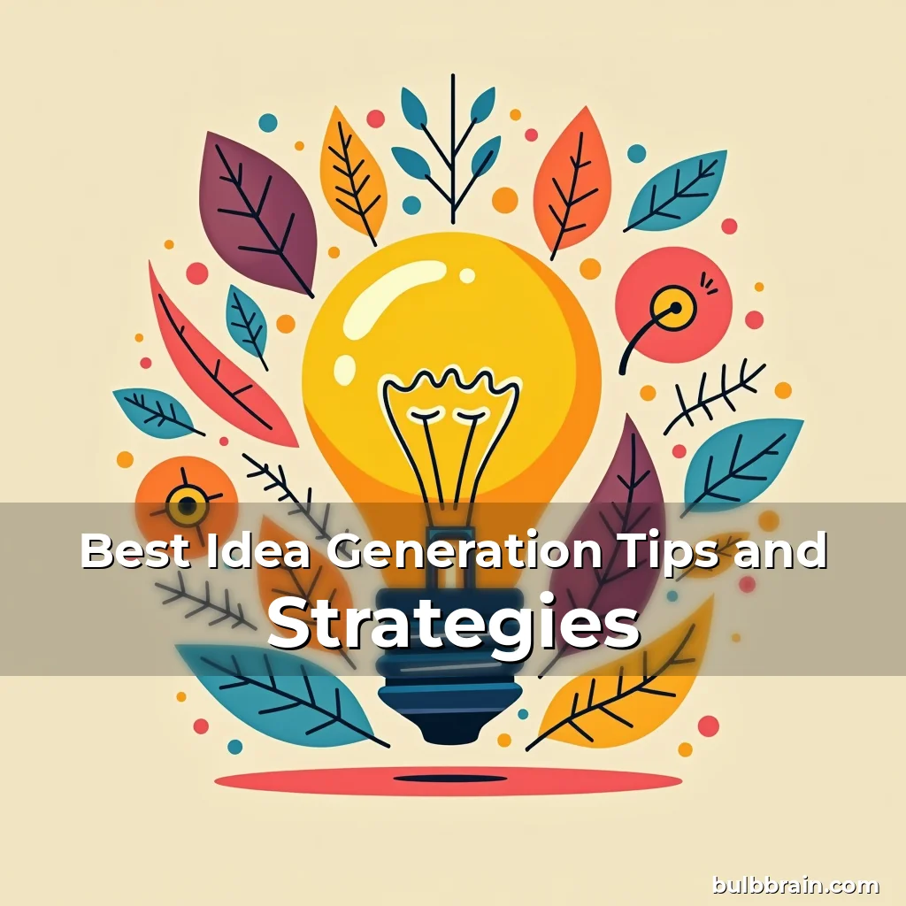 Artistic representation for Best Idea Generation Tips and Strategies