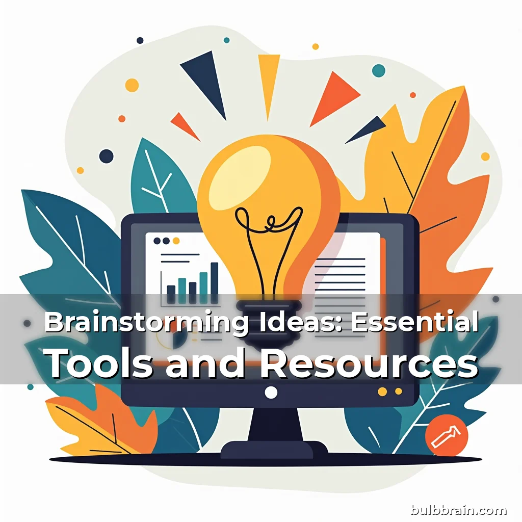You are currently viewing Brainstorming Ideas: Essential Tools and Resources