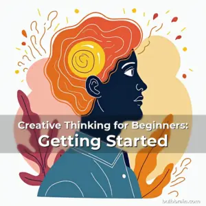 Read more about the article Creative Thinking for Beginners: Getting Started