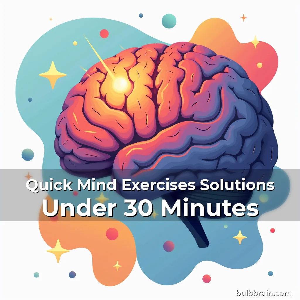 Artistic representation for Quick Mind Exercises Solutions Under 30 Minutes