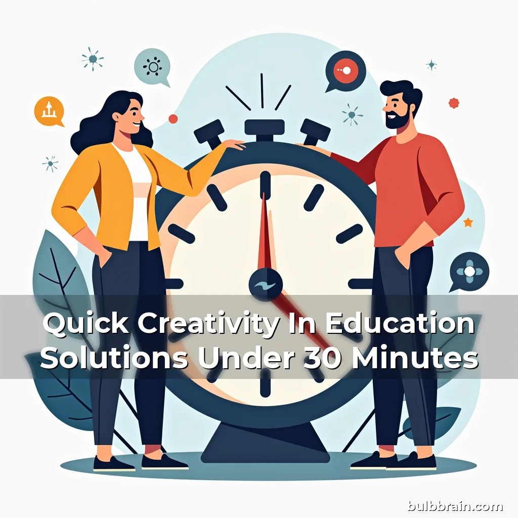Artistic representation for Quick Creativity In Education Solutions Under 30 Minutes