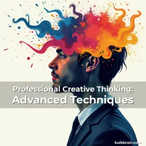 Read more about the article Professional Creative Thinking: Advanced Techniques