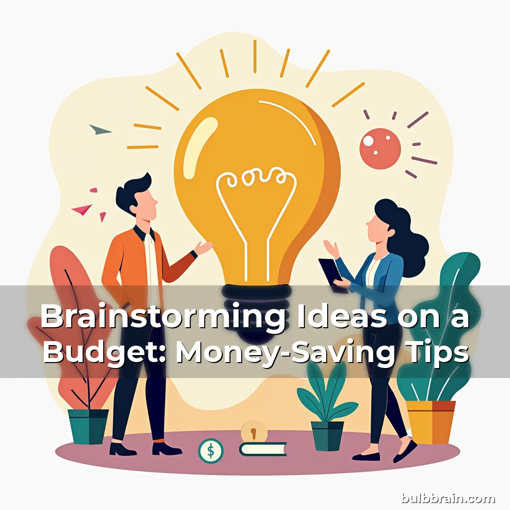 Read more about the article Brainstorming Ideas on a Budget: Money-Saving Tips