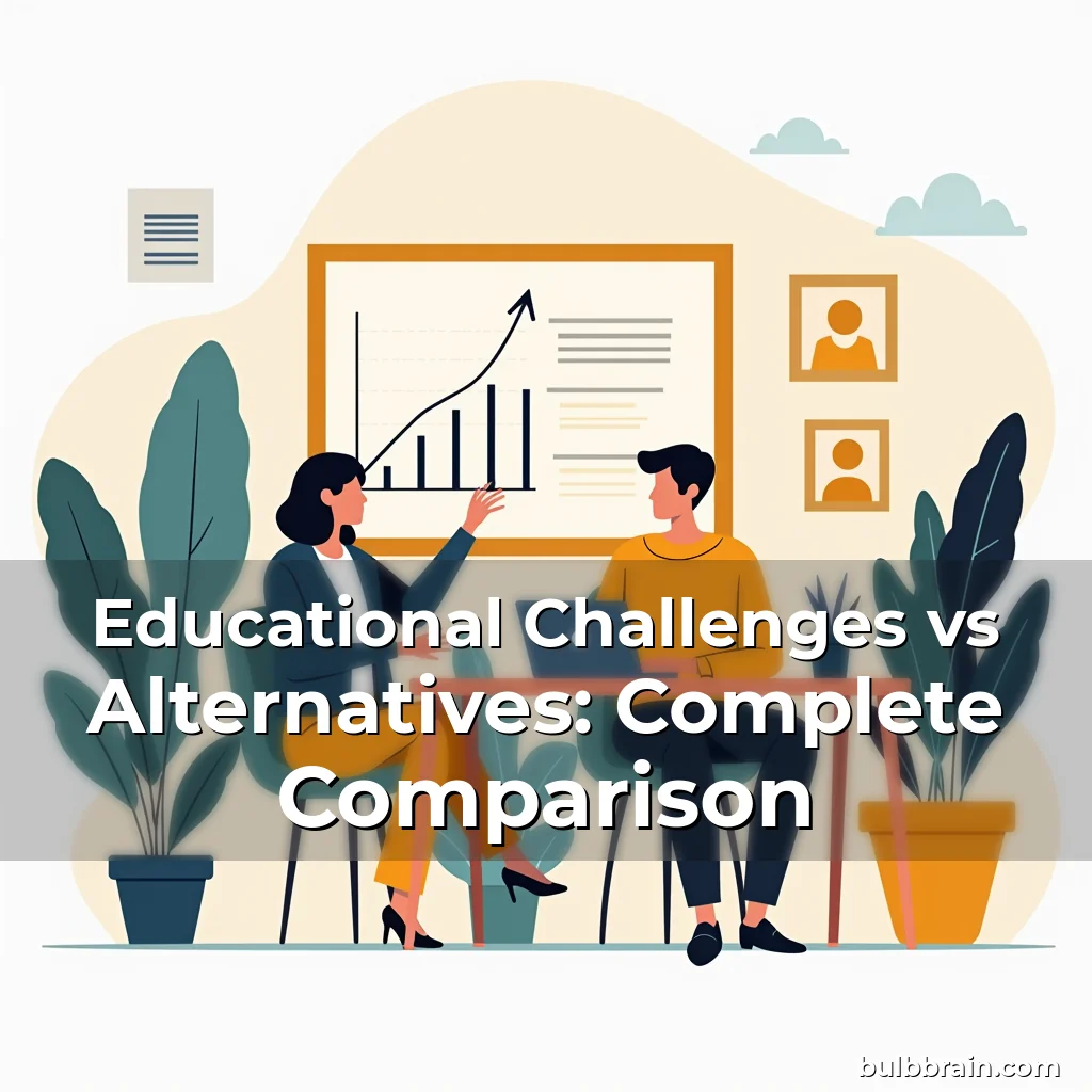 Artistic representation for Educational Challenges vs Alternatives: Complete Comparison